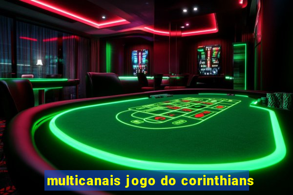 multicanais jogo do corinthians